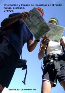 Portada de UF0729 ORIENTACION Y TRAZADO DE RECORRIDOS EN EL MEDIO NATURAL O URBANO