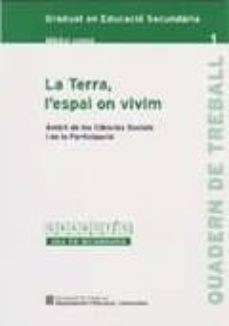 Portada de TERRA, LESPAI ON VIVIM. AMBIT DE LES CIÈNCIES SOCIALS I LA PARTICIPACIO. GRADUA.