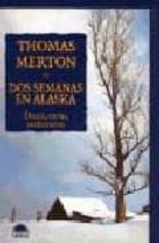 Portada de DOS SEMANAS EN ALASKA, DIARIO, CARTAS, CONFERENCIAS