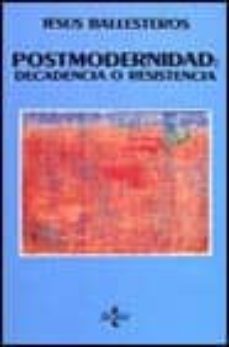 Portada de POSTMODERNIDAD DECADENCIA O RESISTENCIA