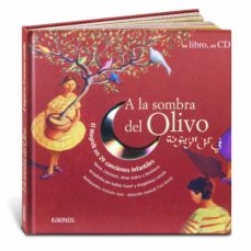 Portada de A LA SOMBRA DEL OLIVO: EL MAGREB EN 29 CANCIONES INFANTILES (INCL UYE AUDIO-CD)