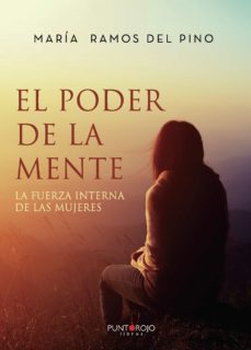 Portada de EL PODER DE LA MENTE. LA FUERZA INTERNA DE LAS MUJERES