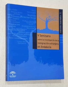 Portada de V SEMINARIO SOBRE LA INVESTIGACION DE LA INMIGRACION EXTRAJERA EN ANDALUCIA