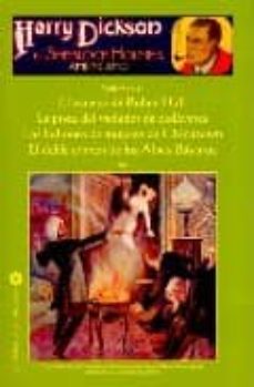 Portada de HARRY DICKSON, EL SHERLOCK HOLMES AMERICANO VOLUMEN I:EL VENENO D E ROBUR HALL/ LA PISTA DEL VIOLADOR DE CADAVERES/ LOS LADRONES DE MUJERES DE CHINATOWN/ EL DOBLE CRIMEN DE LOS ALPES BAVAROS