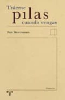 Portada de TRAEME PILAS CUANDO VENGAS