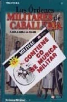 Portada de LAS ORDENES MILITARES DE CABALLERIA (INCLUYE AUDIO-CD DE MUSICA M ILITAR)