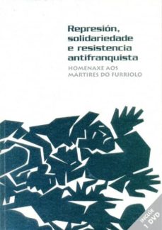 Portada de REPRESION, SOLIDARIEDADE E RESISTENCIA ANTIFRANQUISTA