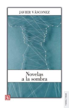 Nuevos ebooks gratis descargar pdf NOVELAS A LA SOMBRA in Spanish 9786071634986 CHM PDB MOBI de JAVIER VASCONEZ