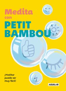 Descarga de libros de texto en formato pdf. MEDITA CON PETIT BAMBOU de PETIT BAMBOU (Literatura española) 9788403524286