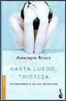 Portada de HASTA LUEGO, TRISTEZA: AUTOBIOGRAFIA DE UNA DEPRESION