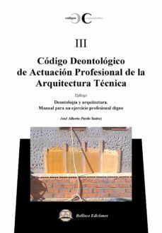 Portada de CODIGO DEONTOLOGICO DE ACTUACION PROFESIONAL DE LA ARQUITECTURA TECNICA.