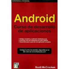 Leer libros en línea para descargar gratis ANDROID: CURSO DE DESARROLLO DE APLICACIONES in Spanish  de SCOTT MCCRACKEN