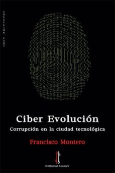 Descargas de libros electrónicos gratis para tabletas CIBER EVOLUCION CORRUPCION EN LA CIUDAD TECNOLOGICA en español MOBI CHM iBook