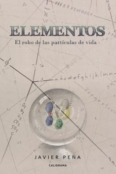 Un libro de descarga gratuita en pdf. (I.B.D.) ELEMENTOS: EL ROBO DE LAS PARTICULAS DE VIDA (Spanish Edition)