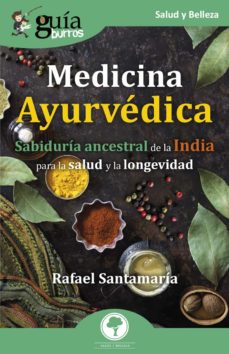 Descarga los libros más vendidos gratis GUIABURROS MEDICINA AYURVEDICA (Spanish Edition) 9788418429286  de RAFAEL SANTAMARIA