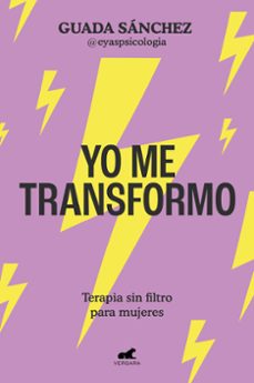 Libros electrónicos descargados ohne anmeldung YO ME TRANSFORMO (Literatura española) de GUADA SANCHEZ