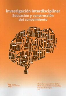 Buscar libro de excelencia descarga gratuita INVESTIGACION INTERDISCIPLINAR. EDUCACION Y CONSTRUCCION DEL CONOCIMIENTO (Spanish Edition) MOBI ePub