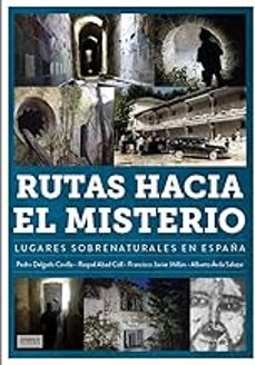 Descarga gratuita de libros de costos RUTAS HACIA EL MISTERIO. LUGARES SOBRENATURALES EN ESPAÑA 9788419790286 