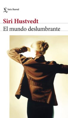 Descargas gratuitas de libros de kindle en línea EL MUNDO DESLUMBRANTE de SIRI HUSTVEDT en español PDF 9788432242786
