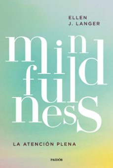 Descargar ebooks gratuitos para pc MINDFULNESS: LA ATENCION PLENA de ELLEN J. LANGER