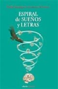 Descargar gratis audiolibros ipod ESPIRAL DE SUEÑOS Y LETRAS PDF de FREDDY SANTIAGO GUACHILEMA HURTADO