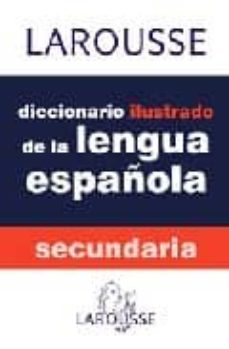 Descargar DICCIONARIO ILUSTRADO DE LA LENGUA ESPAÃ‘OLA: SECUNDARIA gratis pdf - leer online