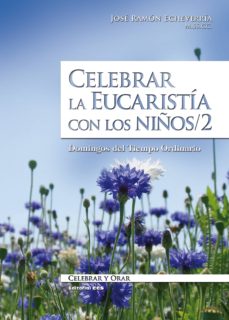 Ebook CELEBRAR LA EUCARISTÍA CON LOS NIÑOS 2 EBOOK de JOSE RAMON ECHEVERRIA  | Casa del Libro