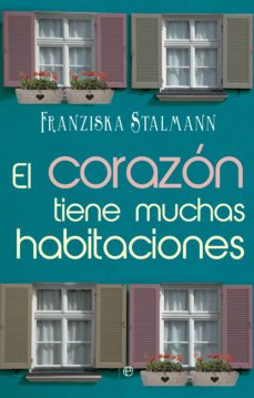 Descargar libros para ipod kindle EL CORAZON TIENE MUCHAS HABITACIONES 9788490601686 ePub DJVU PDF