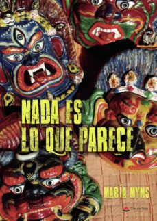 Descargar libros en pdf gratis para teléfono NADA ES LO QUE PARECE (TAPA BLANDA) (Literatura española) de MARÍA MYNS