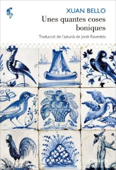 Descargar pdf ebook gratis UNES QUANTES COSES BONIQUES 9788492405886 de XUAN BELLO (Literatura española)