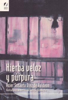 La mejor descarga gratuita de libros electrónicos en pdf HIERBA VELOZ Y PURPURA (Literatura española)  9788494137686
