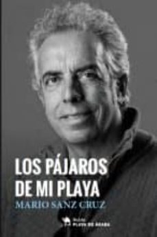 Ebooks descargar pdf gratis LOS PÁJAROS DE MI PLAYA (Literatura española) 9788494691386 de MARIO SANZ