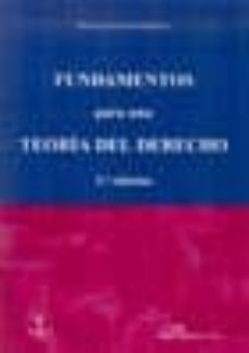 Portada de FUNDAMENTOS PARA UNA TEORIA DEL DERECHO (2ª ED.)