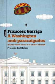 Descarga de libros gratuitos en pdf. A WASHINGTON AMB PARACAIGUDES
				 (edición en catalán) de FRANCESC GARRIGA