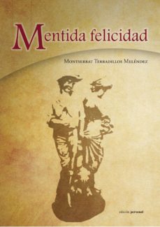 Libros en línea gratis descargar ebooks MENTIDA FELICIDAD in Spanish de MONTSERRAT TERRADILLOS MELENDEZ MOBI FB2