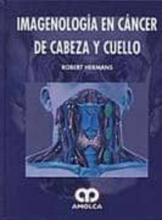 Descargar google books online gratis IMAGENOLOGIA EN CANCER DE CABEZA Y CUELLO de ROBERT HERMANS 9789588328386