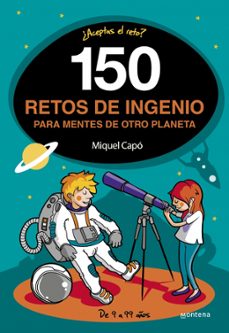 Portada de 150 RETOS DE INGENIO PARA MENTES DE OTRO PLANETA
