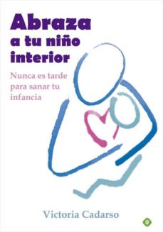 Portada de ABRAZA A TU NIÑO INTERIOR (EBOOK)