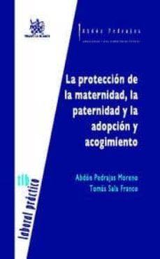 Portada de LA PROTECCION DE LA MATERNIDAD, LA PATERNIDAD Y LA ADOPCION Y ACO GIMIENTO