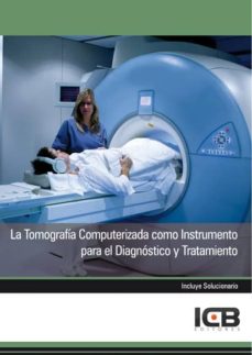 Portada de MANUAL LA TOMOGRAFIA COMPUTERIZADA COMO INSTRUMENTO PARA EL DIAGNOSTICO Y TRATAMIENTO