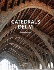Portada de CATEDRALS DEL VI: EL PATRIMONI ARQUITECTONIC VINICOLA DE CATALUNY A
