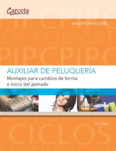 Portada de MONTAJES PARA CAMBIOS DE FORMA E INICIO DEL PEINADO (PCPI AUXILIA R DE PELUQUERIA)