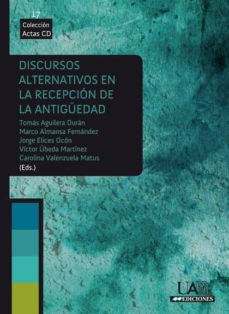 Portada de DISCURSOS ALTERNATIVOS EN LA RECEPCION DE LA ANTIGUEDAD.