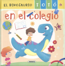 Portada de EL DINOSAURIO TOTO EN EL COLEGIO
