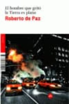 Portada de EL HOMBRE QUE GRITO LA TIERRA ES PLANA