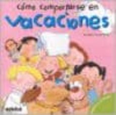 Portada de COMO COMPORTARSE EN VACACIONES