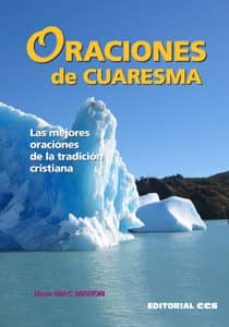 Portada de ORACIONES DE CUARESMA : LAS MEJORES ORACIONES DE LA TRADICION CRISTIANA