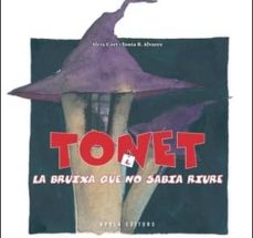 Portada de TONET I LA BRUIXA QUE NO SABIA RIURE