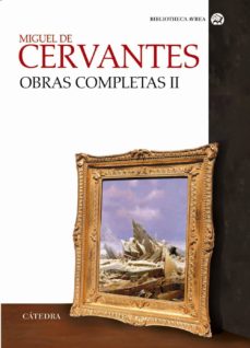 Portada de MIGUEL DE CERVANTES: OBRAS COMPLETAS (VOL. II)