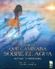 Portada de LA NIÑA QUE CAMINABA SOBRE EL AGUA